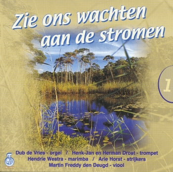 Zie ons wachten aan de stromen - Deel 1