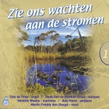 Zie ons wachten aan de stromen - Deel 1