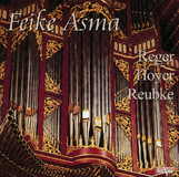 Feike Asma | Reger, Hoyer, Reubke