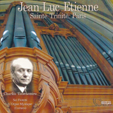 Jean-Luc Etienne | Orgue Cavaillé-Coll, Sainte-Trinité, Paris: Œuvres de Charles Tournemire