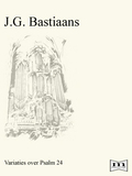 J.G. Bastiaans | Variaties over Psalm 24