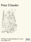 P. Eilander | Inleiding, koraalomspeling en Toccata over Psalm 138