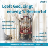 Looft God, zingt eeuwig 's Heeren lof - Deel 3