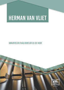 H. van Vliet | Variaties en Fuga over Lof zij de Heer