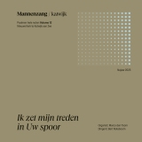 Katwijkse Mannenzang "Ik zet mijn treden in Uw spoor!"
