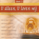 U alleen, U loven wij - Deel 3