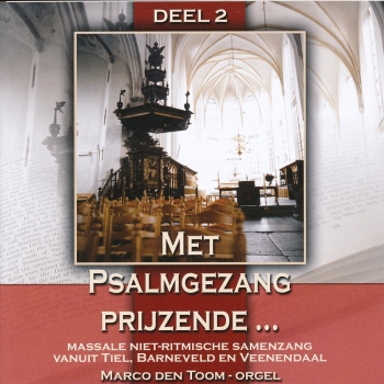 Met Psalmgezang prijzende... - Deel 2