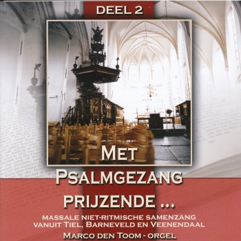 Met Psalmgezang prijzende... - Deel 2 