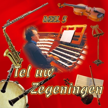 Tel uw Zegeningen - Deel 5