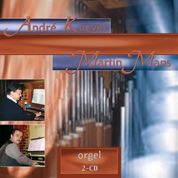 André Knevel & Martin Mans - Orgelspel en improvisaties