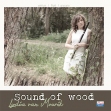 Sound of wood op 1!